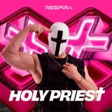 Holy Priest - Respira Presenta Holy Priest