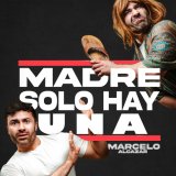 Marcelo Alcazar - Madre Solo Hay Una