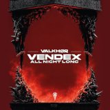 VALKHØR: VENDEX ALL NIGHT LONG